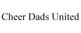CHEER DADS UNITED trademark