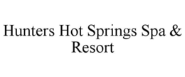 HUNTERS HOT SPRINGS SPA & RESORT trademark