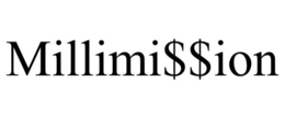 MILLIMI$$ION trademark