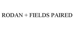 RODAN + FIELDS PAIRED trademark
