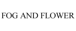 FOG AND FLOWER trademark