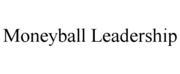 MONEYBALL LEADERSHIP trademark