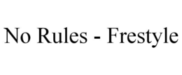 NO RULES - FRESTYLE trademark