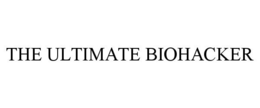 THE ULTIMATE BIOHACKER trademark