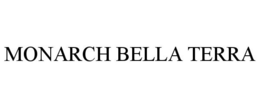 MONARCH BELLA TERRA trademark