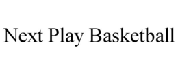 NEXT PLAY BASKETBALL trademark