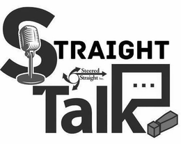 STRAIGHT TALK . . . ! STEERED STRAIGHT INC. trademark