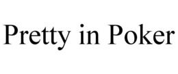 PRETTY IN POKER trademark