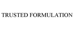 TRUSTED FORMULATION trademark