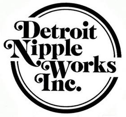 DETROIT NIPPLE WORKS INC. trademark