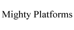 MIGHTY PLATFORMS trademark