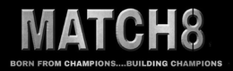 MATCH8 BORN FROM CHAMPIONS ....  BUILDING CHAMPIONS trademark