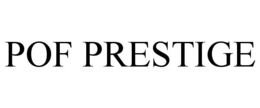 POF PRESTIGE trademark