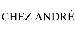 CHEZ ANDRÉ trademark