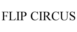 FLIP CIRCUS trademark