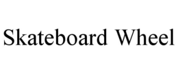 SKATEBOARD WHEEL trademark