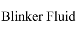 BLINKER FLUID trademark