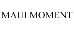 MAUI MOMENT trademark