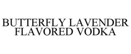BUTTERFLY LAVENDER FLAVORED VODKA trademark