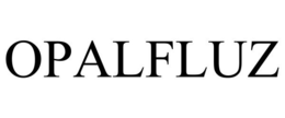 OPALFLUZ trademark