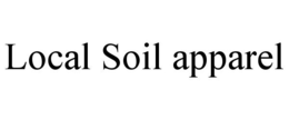 LOCAL SOIL APPAREL trademark