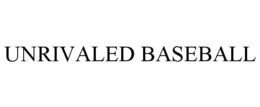 UNRIVALED BASEBALL trademark