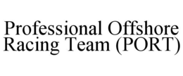 PROFESSIONAL OFFSHORE RACING TEAM (PORT) trademark