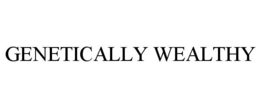 GENETICALLY WEALTHY trademark