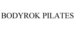 BODYROK PILATES trademark