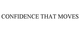 CONFIDENCE THAT MOVES trademark
