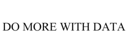 DO MORE WITH DATA trademark