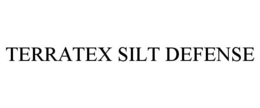 TERRATEX SILT DEFENSE trademark