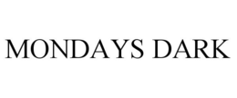 MONDAYS DARK trademark