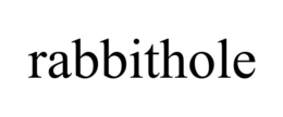 RABBITHOLE trademark