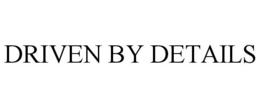 DRIVEN BY DETAILS trademark