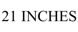 21 INCHES trademark