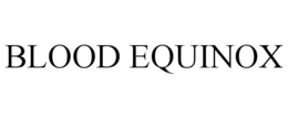 BLOOD EQUINOX trademark
