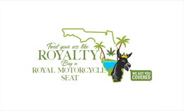 TREAT YOUR ASS LIKE ROYALTY BUY A ROYAL MOTORCYCLE SEAT WE GOT YOU COVERED trademark