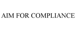 AIM FOR COMPLIANCE trademark