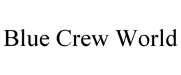 BLUE CREW WORLD trademark