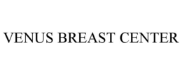 VENUS BREAST CENTER trademark