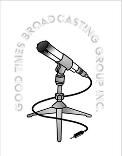 GOOD TIMES BROADCASTING GROUP INC. trademark