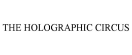THE HOLOGRAPHIC CIRCUS trademark