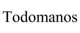 TODOMANOS trademark