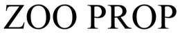 ZOO PROP trademark