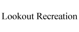 LOOKOUT RECREATION trademark
