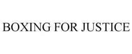 BOXING FOR JUSTICE trademark