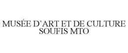 MUSÉE D'ART ET DE CULTURE SOUFIS MTO trademark