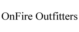 ONFIRE OUTFITTERS trademark