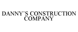 DANNY'S CONSTRUCTION COMPANY trademark